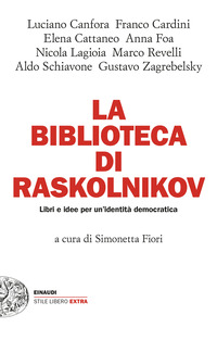 BIBLIOTECA DI RASKOLNIKOV - LIBRI E IDEE PER UN\'IDENTITA\' DEMOCRATICA