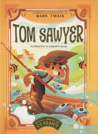 TOM SAWYER - PICCOLA LIBRERIA DEI CLASSICI