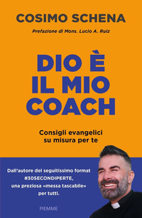 DIO E\' IL MIO COACH - CONSIGLI EVANGELICI SU MISURA PER TE