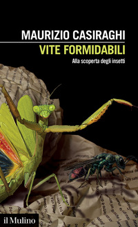 VITE FORMIDABILI - ALLA SCOPERTA DEGLI INSETTI