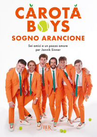 SOGNO ARANCIONE - SEI AMICI E UN PAZZO AMORE PER JANNIK SINNER