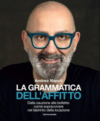 GRAMMATICA DELL\'AFFITTO - DALLA CAUZIONE ALLE BOLLETTE COME SOPRAVVIVERE NEL LABIRINTO DELLA