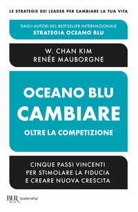 OCEANO BLU CAMBIARE OLTRE LA COMPETIZIONE - CINQUE PASSI VINCENTI PER STIMOLARE