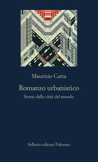 ROMANZO URBANISTICO - STORIA DELLE CITTA\' DEL MONDO