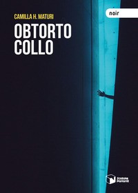 OBTORTO COLLO di MATURI CAMILLA H.
