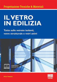 VETRO IN EDILIZIA - TUTTO SULLE VETRATE ISOLANTI VETRO STRUTTURALE E VETRI ATTIVI