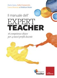 MANUALE DELL\'EXPERT TEACHER - 16 COMPETENZE CHIAVE PER 4 NUOVI PROFILI DOCENTE di IANES D. - CRAMEROTTI S. - BIANCATO L. - DEMO 