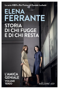 STORIA DI CHI FUGGE E DI CHI RESTA 3 - L\'AMICA GENIALE