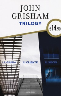 TRILOGY - LA GIURIA - IL CLIENTE - IL SOCIO di GRISHAM JOHN
