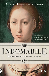 INDOMABILE - IL ROMANZO DI GIOVANNA LA PAZZA