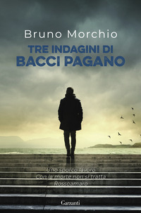 TRE INDAGINI DI BACCI PAGANO