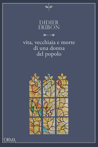 VITA VECCHIAIA E MORTE DI UNA DONNA DEL POPOLO