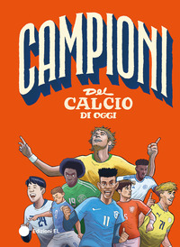 CAMPIONI DEL CALCIO DI OGGI