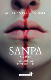 SANPA - MADRE AMOROSA E CRUDELE