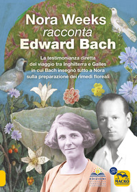 NORA WEEKS RACCONTA EDWARD BACH