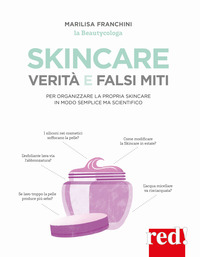 SKINCARE - VERITA\' E FALSI MITI - UN MANUALE PER ORGANIZZARE LA PROPRIA SKINCARE IN MODO SEMPLICE