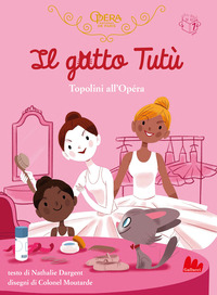 GATTO TUTU\' TOPOLINI ALL\'OPERA