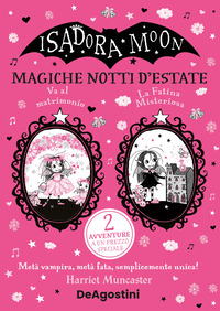 ISADORA MOON - MAGICHE NOTTI D\'ESTATE - LA FATINA MISTERIOSA - VA AL MATRIMONIO