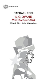 GIOVANE MERAVIGLIOSO - VITA DI PICO DELLA MIRANDOLA