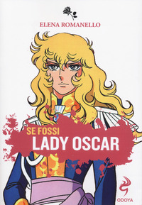 SE FOSSI LADY OSCAR