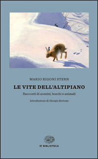 VITE DELL\'ALTIPIANO - RACCONTI DI UOMINI BOSCHI E ANIMALI