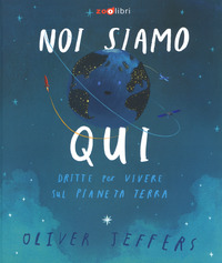 NOI SIAMO QUI - DRITTE PER VIVERE SUL PIANETA TERRA