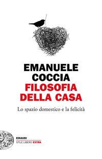 FILOSOFIA DELLA CASA - LO SPAZIO DOMESTICO E LA FELICITA\'