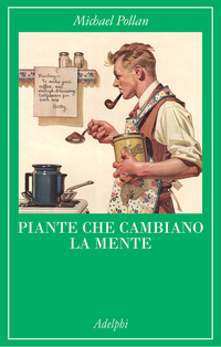 PIANTE CHE CAMBIANO LA MENTE - OPPIO CAFFEINA MESCALINA