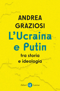 UCRAINA E PUTIN TRA STORIA E IDEOLOGIA