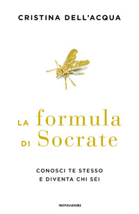 FORMULA DI SOCRATE - CONOSCI TE STESSO E DIVENTA CHI SEI