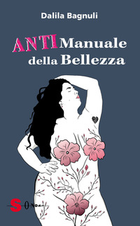 ANTI MANUALE DELLA BELLEZZA