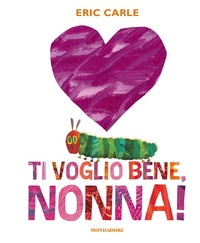 TI VOGLIO BENE NONNA !