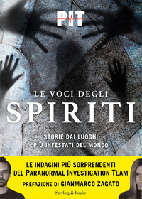 VOCI DEGLI SPIRITI - STORIE DAI LUOGHI PIU\' INFESTATI DEL MONDO