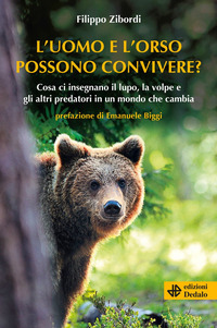 UOMO E L\'ORSO POSSONO CONVIVERE ? COSA CI INSEGNANO IL LUPO, LA VOLPE E GLI ALTRI PREDATORI