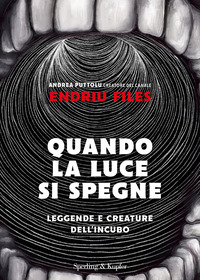 QUANDO LA LUCE SI SPEGNE - LEGGENDE E CREATURE DELL\'INCUBO