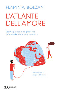 ATLANTE DELL\'AMORE - STRATEGIE PER NON PERDERE LA BUSSOLA NELLE TUE RELAZIONI