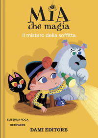 MIA CHE MAGIA 3 IL MISTERO DELLA SOFFITTA