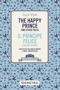 HAPPY PRINCE AND OTHER TALES - IL PRINCIPE FELICE E ALTRE STORIE