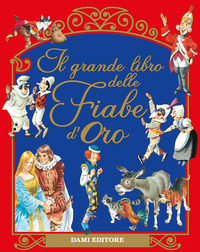 GRANDE LIBRO DELLE FIABE D\'ORO