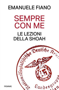 SEMPRE CON ME - LE LEZIONI DELLA SHOAH