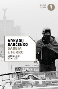 SABBIA E FERRO - DIARI UCRAINI 2014 - 2022