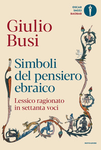 SIMBOLI DEL PENSIERO EBRAICO - LESSICO RAGIONATO IN SETTANTA VOCI