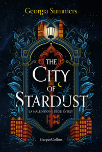 THE CITY OF STARDUST - LA MALEDIZIONE DEGLI EVERLY