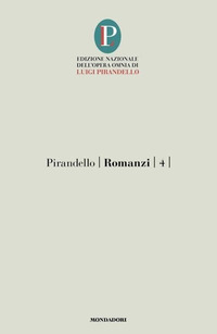 ROMANZI 4 - PIRANDELLO