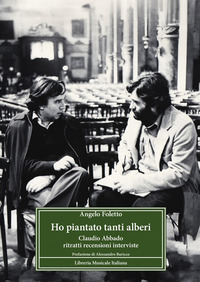 HO PIANTATO TANTI ALBERI - CLAUDIO ABBADO RITRATTI RECENSIONI INTERVISTE