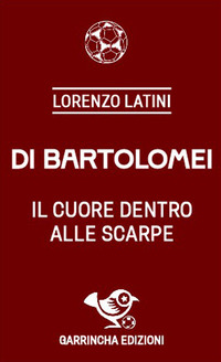 DI BARTOLOMEI IL CUORE DENTRO ALLE SCARPE