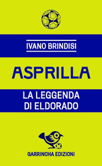 ASPRILLA LA LEGGENDA DI ELDORADO