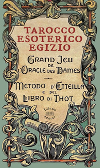 TAROCCO ESOTERICO EGIZIO - METODO DI ETTEILLA E DEL LIBRO DI THOT CON 78 CARTE