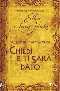 LEGGE DELL\'ATTRAZIONE CHIEDI E TI SARA\' DATO