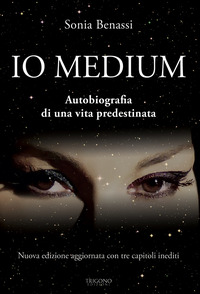 IO MEDIUM - AUTOBIOGRAFIA DI UNA VITA PREDESTINATA